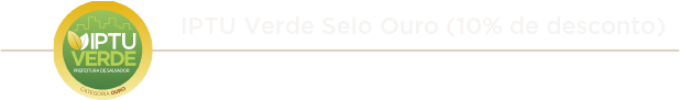 IPTU Selo Verde Ouro (10% de desconto) IPTU Selo Verde Ouro (10% de desconto)